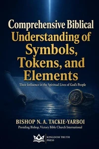 Comprehensive Biblical Understanding of Symbols, Tokens, and Elements