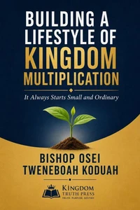 BUILDING A LIFESTYLE OF KINGDOM MULTIPLICATION