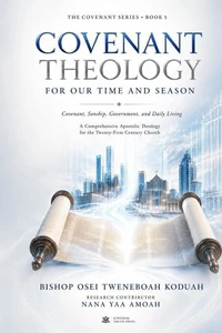 Covenant Theology for Our Time and Season