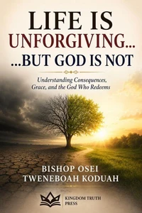 Life is Unforgiving,,, God is not