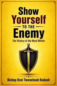 Show Yourself to the Enemy