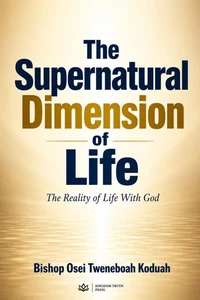 The Supernatural Dimension of Life