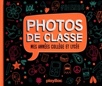 Ebooks téléchargeables en ligne Photos de classe  - Mes années collège et lycée (Litterature Francaise) CHM PDB RTF