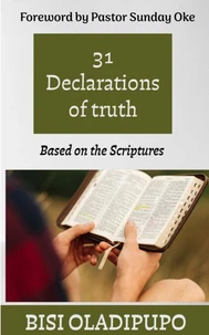 31 Declarations of Truth : Based on the Scriptures