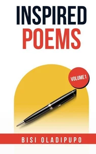 Inspired Poems: Volume 1