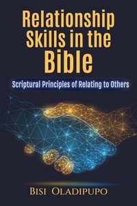  Bisi Oladipupo - Relationship Skills in the Bible.