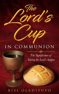  Bisi Oladipupo - The Lord’s Cup in Communion.