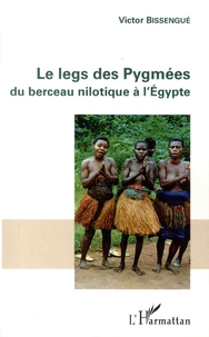 Le legs des Pygmées du berceau nilotique à l'Egypte