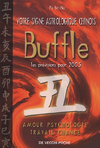 Bit-Na Pô - Buffle - Votre signe astrologique chinois en 2005.