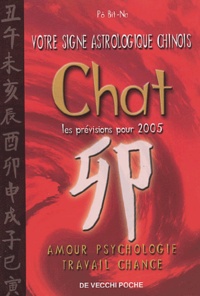 Bit-Na Pô - Chat - Votre signe astrologique chinois en 2005.