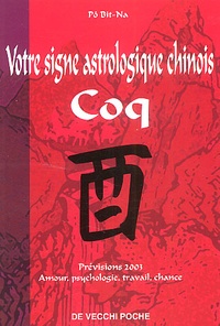 Bit-Na Pô - Coq. Votre Horoscope Chinois En 2003.