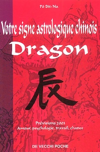 Bit-Na Pô - Dragon. Votre Horoscope Chinois En 2003.