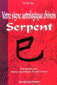 Bit-Na Pô - Serpent. Votre Horoscope Chinois En 2003.