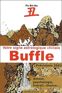 Bit-Na Pô - Votre Signe Astrologique Chinois 2002 : Buffle.