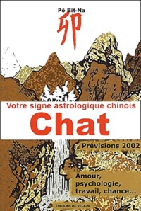 Bit-Na Pô - Votre Signe Astrologique Chinois 2002 : Chat.