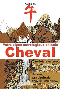 Votre signe astrologique chinois 2002 : cheval.pdf