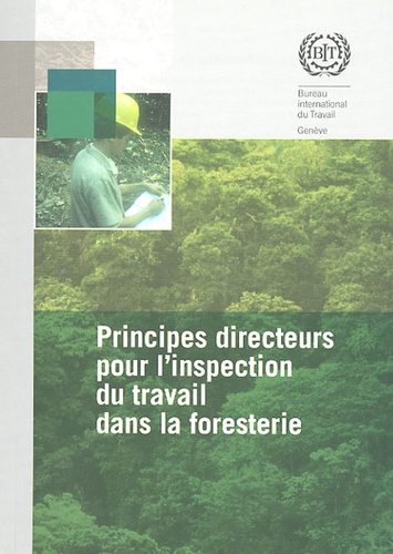  BIT - Principes directeurs pour l'inspection du travail dans la foresterie.