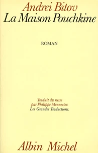 La Maison Pouchkine. Roman De L'Humiliation Infinie
