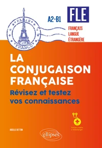 La conjugaison française FLE Français langue étrangère A2-B1