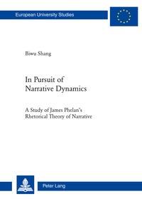 Biwu Shang - In Pursuit of Narrative Dynamics - A Study of James Phelan’s Rhetorical Theory of Narrative.