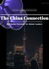 The China Connection: A Smart B2B Sales Playbook for Global Leaders