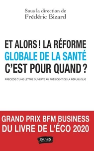 Et alors ! La réforme globale de la santé, c'est pour quand ?