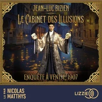 Enquête à Venise, 1907 - Le cabinet des illusions - Tome 2