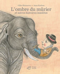 L'ombre du mûrier et autres histoires insolites