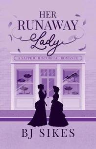 Her Runaway Lady, a Sapphic Historical Romance