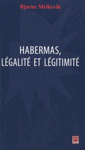 Bjarne Melkevik - Habermas, légalité et légitimité.