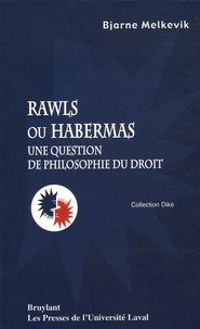 Bjarne Melkevik - Rawls ou Habermas - Une question de philosophie du droit.