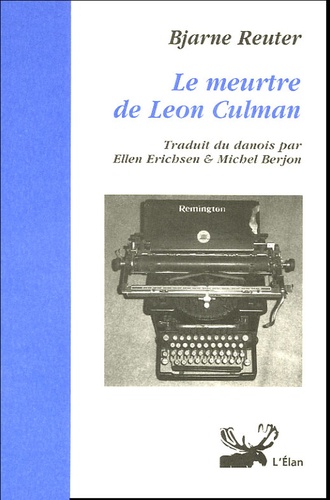 Bjarne Reuter - Le meurtre de Léon Culman.
