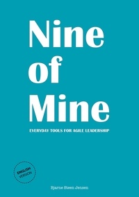Bjarne Steen Jensen - Nine of Mine - Everyday Tools for Agile Leadership.