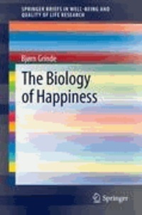 Bjørn Grinde - The Biology of Happiness.