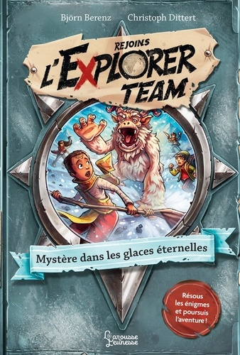Rejoins l'Explorer Team Tome 3 Mystère dans les glaces éternelles