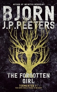  Bjorn J. P. Peeters - The Forgotten Girl - Tormented, #1.