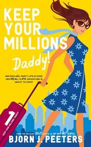  Bjorn J. Peeters - Keep Your Millions, Daddy! - Keep Your Millions, Daddy!, #1.