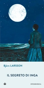 Björn Larsson et De Marco K. - Il segreto di Inga.