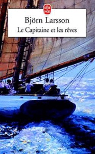 Björn Larsson - Le Capitaine Et Les Reves.