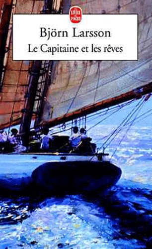 Björn Larsson - Le Capitaine Et Les Reves.