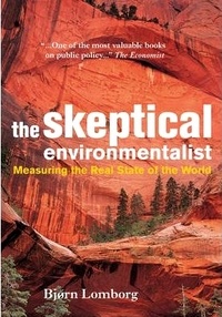 Bjorn Lomborg - The Skeptical Environnementalist - Mesuring the Real State of the World.