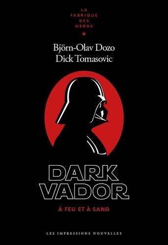 Dark Vador. A feu et à sang
