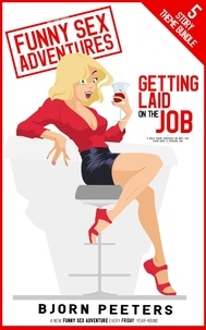 Livres epub gratuits à télécharger Getting laid on the job  - Funny Sex Adventures in French