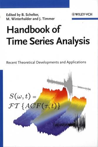 Björn Schelter et Mathias Winterhalder - Handbook of Time Series Analysis - Recent Theoretical Developments and Applications.