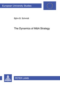 Björn Schmidt - The Dynamics of M&A Strategy - Mastering the Outbound M&A Wave of Chinese Banks.
