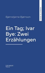 Ein Tag; Ivar Bye: Zwei Erzählungen