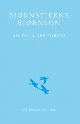 Bjornstjerne Bjornson - Au-delà des forces - Tomes 1 & 2.