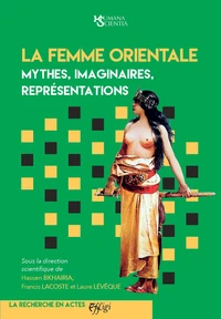 La femme orientale : Mythes, imaginaires, représentations