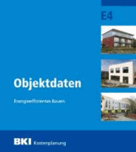 BKI Objektdaten Passivhäuser E4 - Energieeffitientes Bauen, Neubau und Altbau.