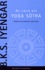Le coeur des Yoga sutra. Le guide de référence sur la philosophie du yoga